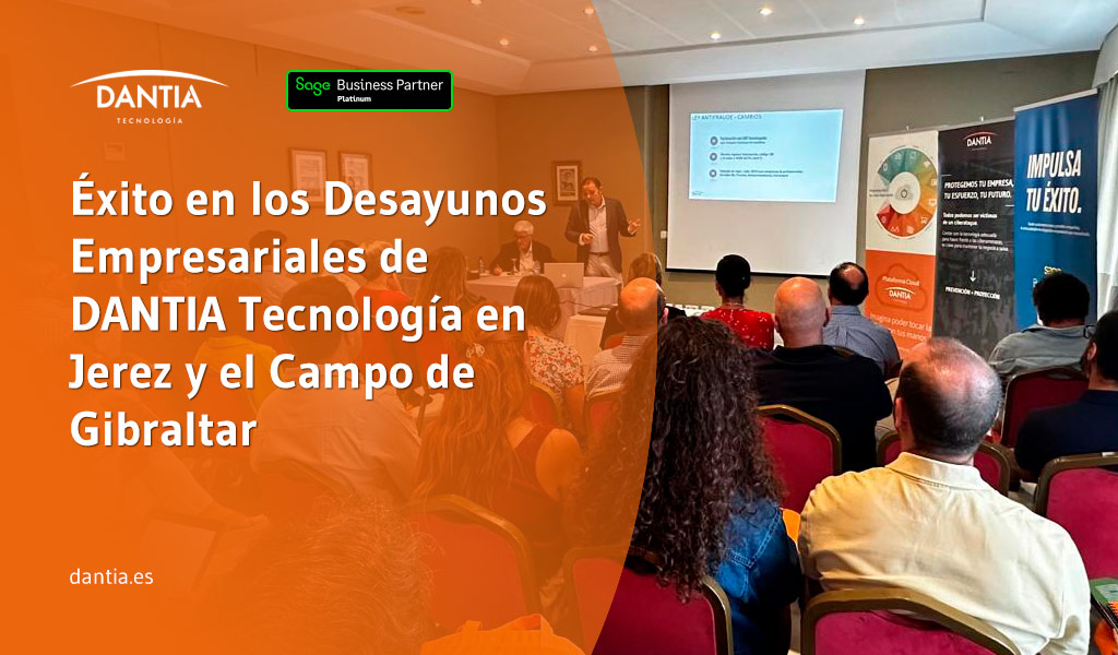 Éxito en los Desayunos Empresariales de DANTIA Tecnología en Jerez y el Campo de Gibraltar