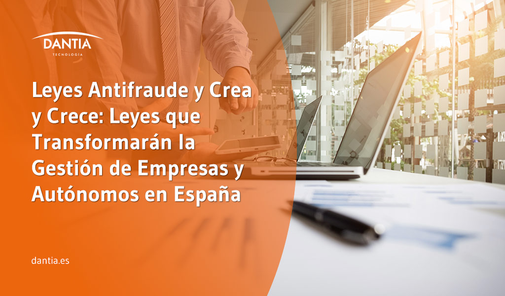 Leyes Antifraude y Crea y Crece: Leyes que Transformarán la Gestión de Empresas y Autónomos en España